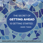 The secret of getting ahead is getting started Mark Twain