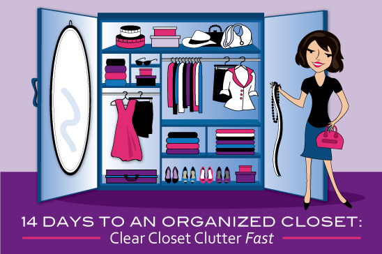 14 Days To An Organized Closet: Clear Closet Clutter Fast.