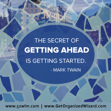 The secret of getting ahead is getting started Mark Twain