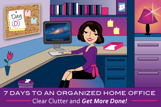 7 Days To An Organized Home Office Welcome