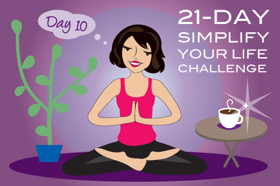 Simplify Your Life Day 10