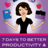 7 Days Better Productivity & Time Management