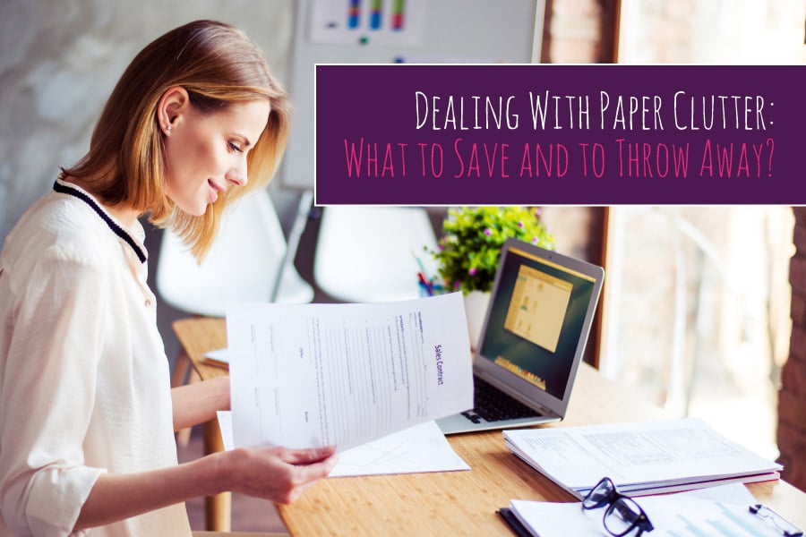 Dealing With Paper Clutter: What to Save and to Throw Away?