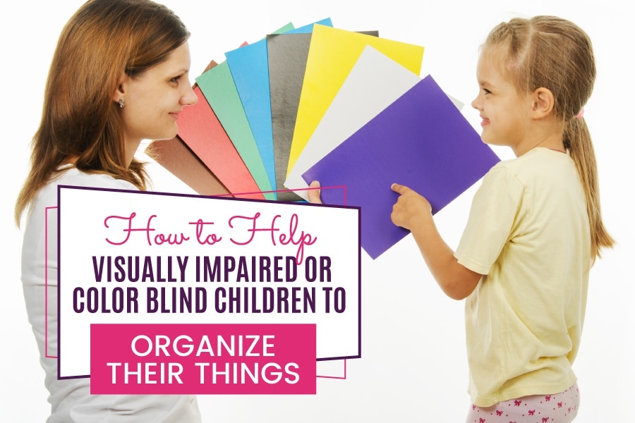 How to Help Visually Impaired or Color Blind Children to Organize Their Things
