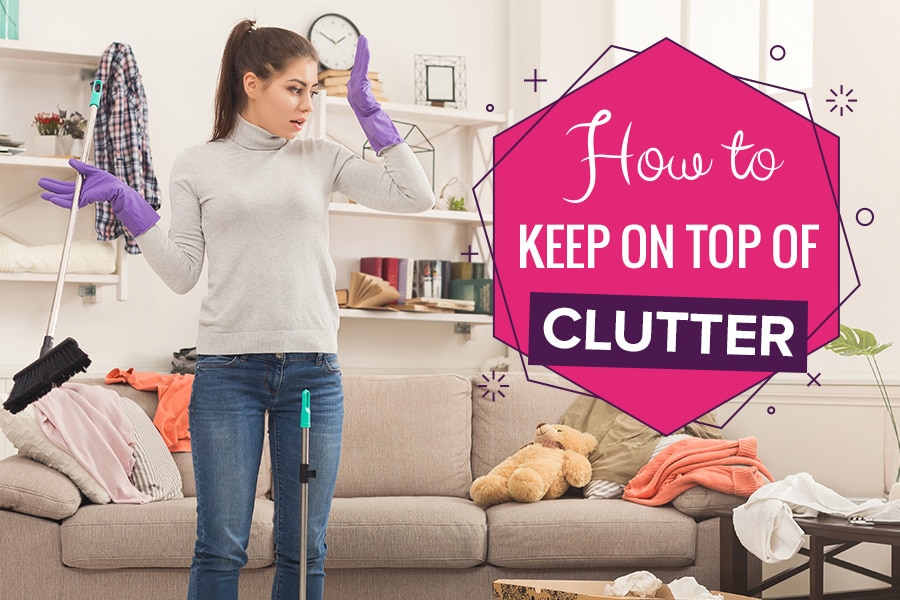 keep on top of clutter