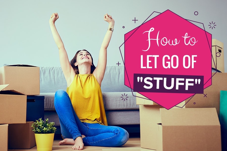 How to let go of stuff