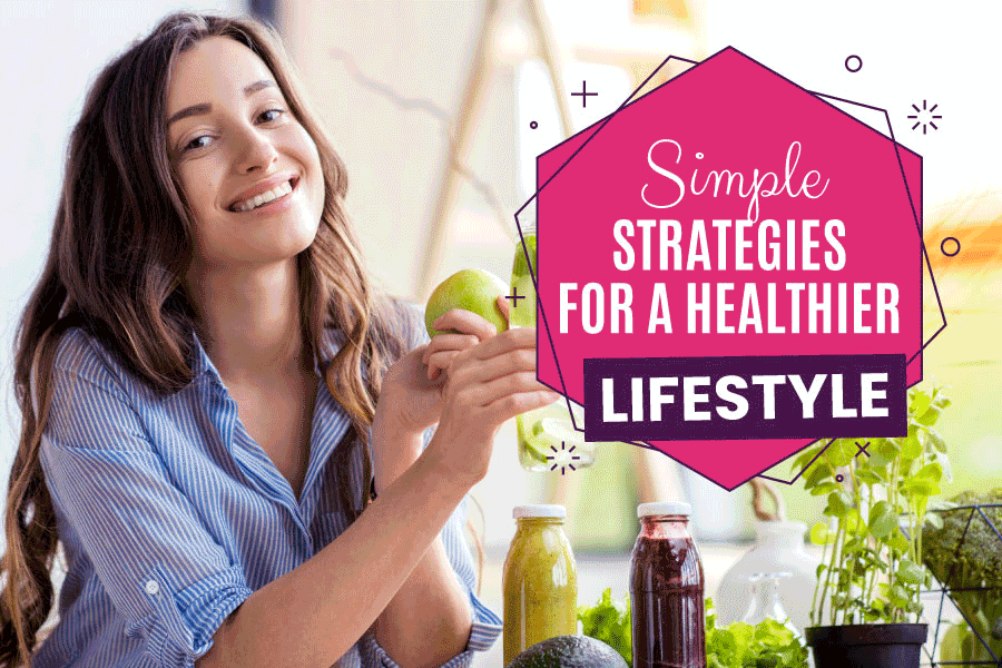 Simple Strategies for a Healthier Lifestyle