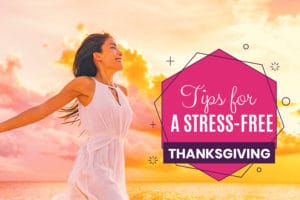 7 Tips for a Stress-free Thanksgiving