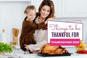 Things to Be Thankful for Thanksgiving 2020