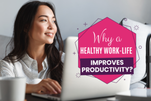 Why a Healthy Work-life Balance Improves Productivity