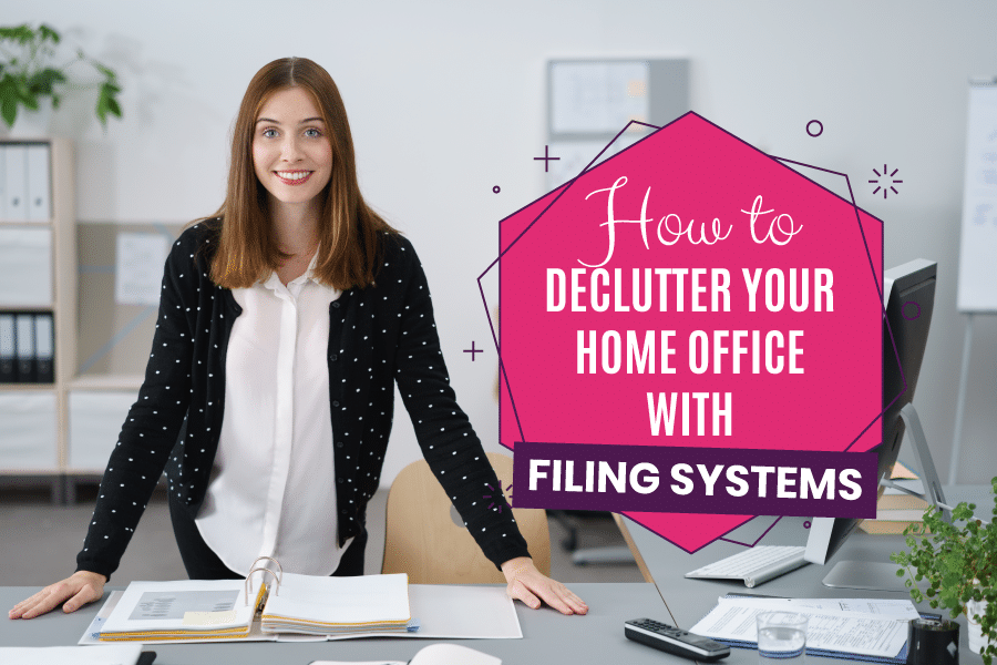 How to Declutter Your Home Office With Filing Systems