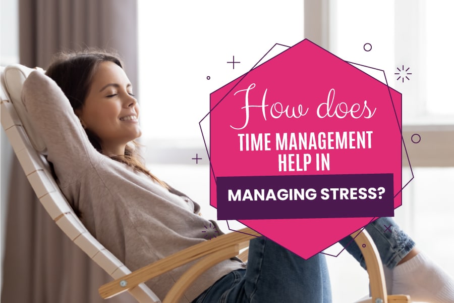 How Does Time Management Help in Managing Stress