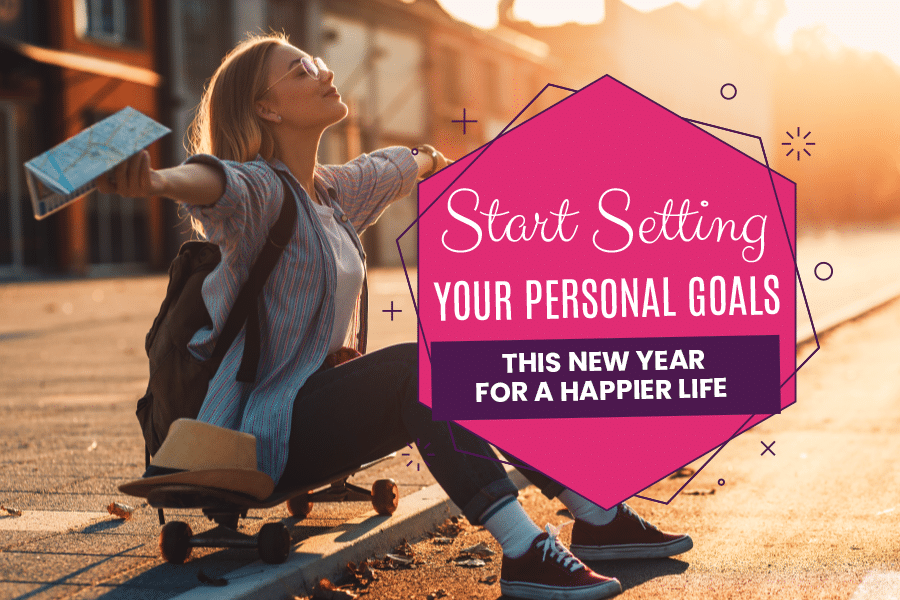 Start setting your personal goals for a happier life