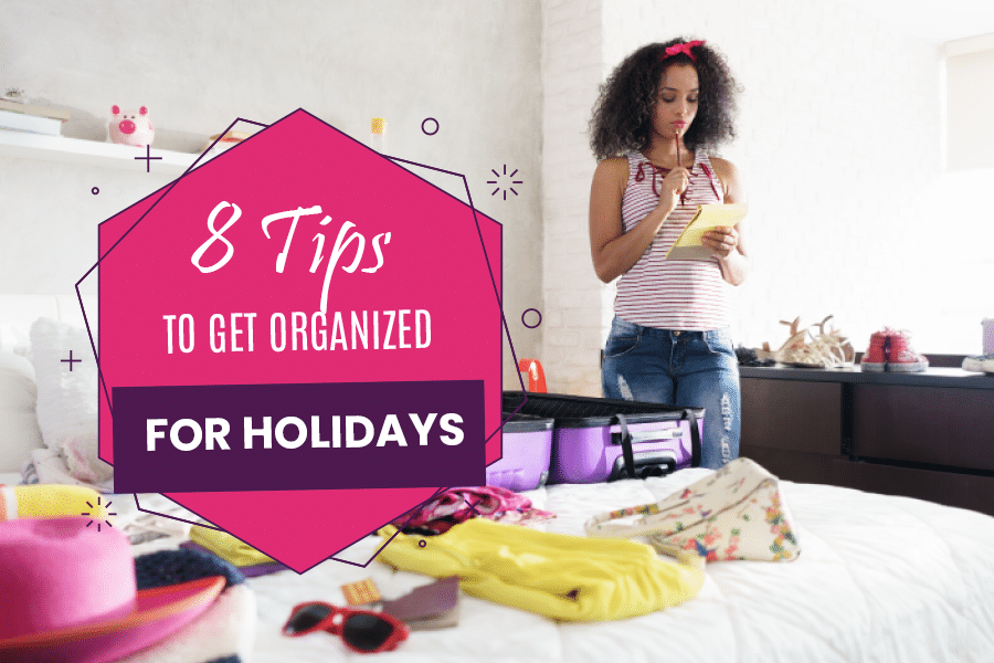 8 Tips to Get Organized for the Holidays