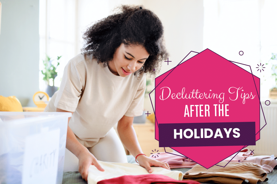 Decluttering Tips after the Holidays