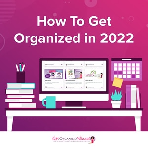 How to get organized