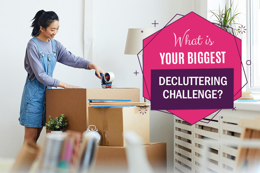 What is your biggest decluttering challenge?