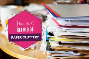 How Do I Get Rid of Paper Clutter?