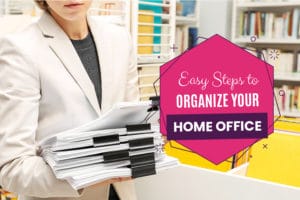 Easy steps to organize your home office