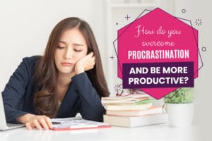 How Do You Overcome Procrastination and Become More Productive?