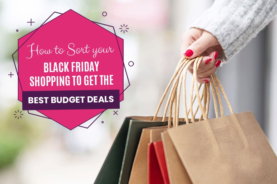 How to Sort your Black Friday Shopping to Get the Best Budget Deals