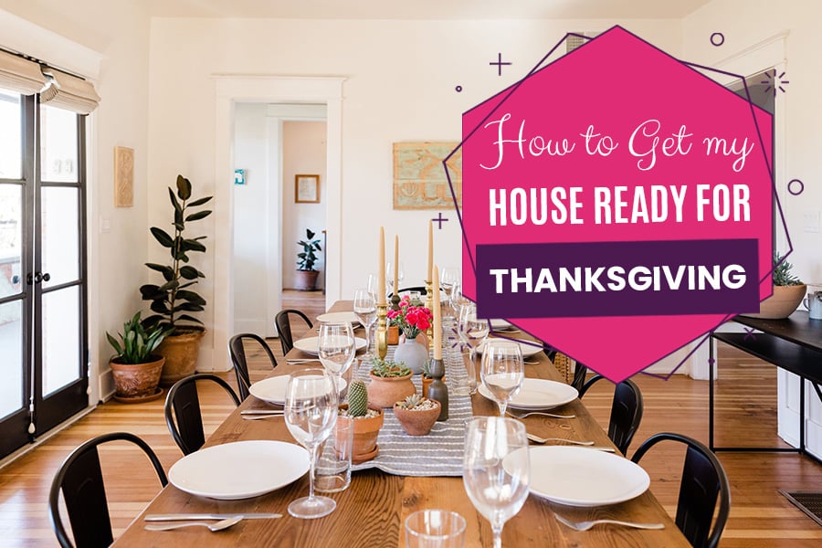 How to Get my House Ready for Thanksgiving