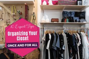 10 Expert Tips for Organizing Your Closet
