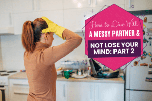 How to live with a messy partner