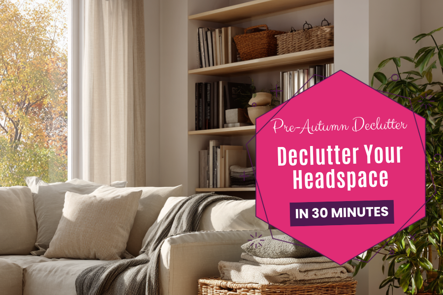 Declutter Your Headspace
